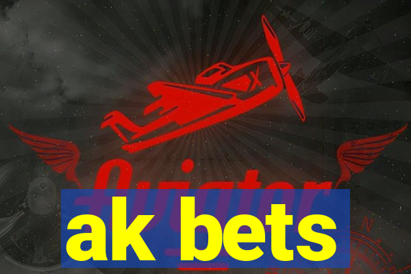 ak bets